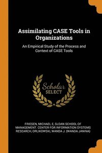 Assimilating CASE Tools in Organizations