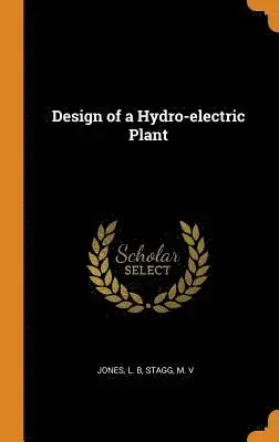 L B Jones, M Stagg - Design of a Hydro-electric Plant, Inbunden. Tillgänglighet: Lägg i varukorg
