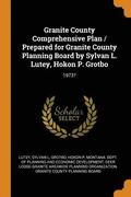 Granite County Comprehensive Plan / Prepared for Granite County Planning Board by Sylvan L. Lutey, Hokon P. Grotbo
