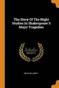 The Story Of The Night Studies In Shakespeare S Major Tragedies