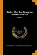 Bcher ber Die Divination Und Das Schicksal; Volume 2