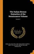 The Italian Bronze Statuettes of the Renaissance Volume; Volume 1