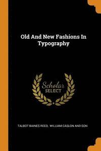 Old and New Fashions in Typography