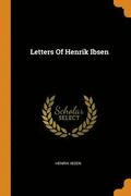 Letters Of Henrik Ibsen