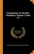 Introduction To The New Testament, Volume 1, Parts 1-2