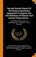 Second Interim Report Of The Royal Commission Appointed To Inquire Into The Relations Of Human And Animal Tuberculosis ...