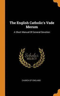 The English Catholic's Vade Mecum