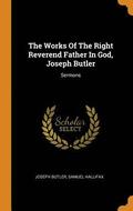 The Works Of The Right Reverend Father In God, Joseph Butler