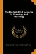 The Illustrated Self-instructor In Phrenology And Physiology