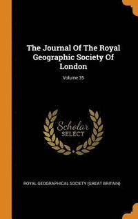 The Journal Of The Royal Geographic Society Of London; Volume 35