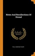 Notes And Recollections Of Stroud