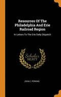 Resources of the Philadelphia and Erie Railroad Region