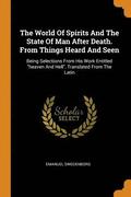 The World of Spirits and the State of Man After Death. from Things Heard and Seen