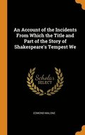An Account of the Incidents From Which the Title and Part of the Story of Shakespeare's Tempest We