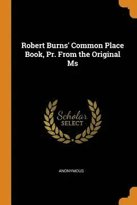 Anonymous - Robert Burns' Common Place Book, Pr. from the Original MS, Häftad. Tillgänglighet: Lägg i varukorg