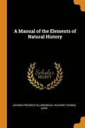 A Manual of the Elements of Natural History