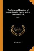 The Law and Practice of Injunctions in Equity and at Common Law; Volume 2