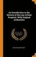 An Introduction to the History of the Law of Real Property, With Original Authorities