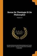 Revue de Theologie Et de Philosophie; Volume 12