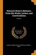 Heinrich Heine's Memoirs, From His Works, Letters, and Conversations; Volume 1