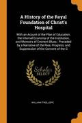 A History of the Royal Foundation of Christ's Hospital