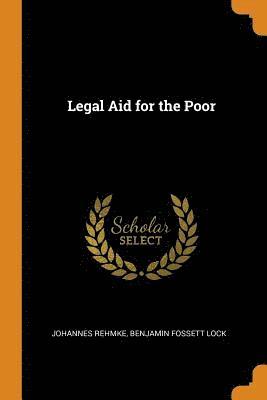 Johannes Rehmke, Benjamin Fossett Lock - Legal Aid for the Poor, Häftad. Tillgänglighet: Lägg i varukorg