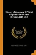 History of Company E, 303d Engineers of the 78th Division, 1917-1919