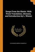 Songs from the Ghetto. with Prose Translation, Glossary, and Introduction by L. Wiener