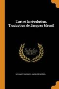 L'Art Et La Revolution. Traduction de Jacques Mesnil