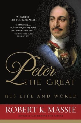 Robert K. Massie - Peter the Great: His Life and World, Häftad