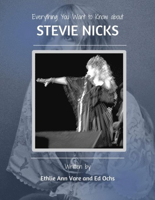 Ethlie Ann Vare - Everything Thing You Want To Know About Stevie Nicks, E-bok
