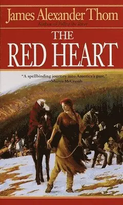 James Alexander Thom - The Red Heart, Pocket. Tillgänglighet: Lägg i varukorg