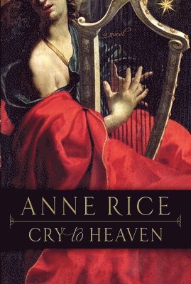 Anne Rice - Cry to Heaven, Häftad
