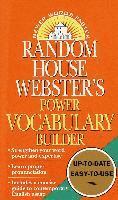 Random House Webster's Power Vocabulary Builder: Random House Webster's Power Vocabulary Builder: Strengthen Your Word Power and Expertise; Learn Prop