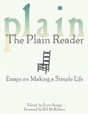 Scott Savage - The Plain Reader: Essays on Making a Simple Life, Häftad