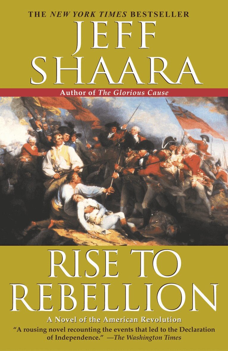 Jeff Shaara - Rise to Rebellion, Inbunden