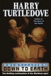 Harry Turtledove - Colonization down to Earth, Inbunden