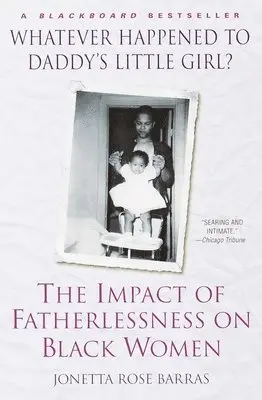 Jonetta Rose Barras - Whatever Happened to Daddy's Little Girl?: The Impact of Fatherlessness on Black Women, Häftad. Tillgänglighet: Lägg i varukorg