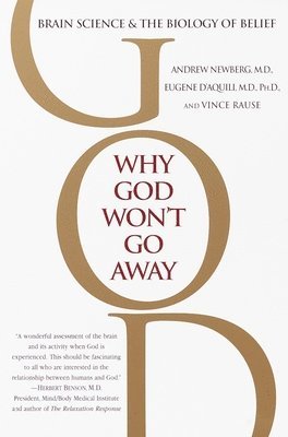 Newberg Andrew Md - Why God Won't Go away, Häftad