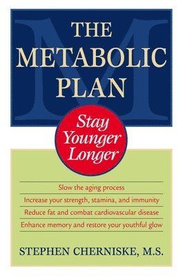 Stephen Cherniske - The Metabolic Plan: Stay Younger Longer, Häftad