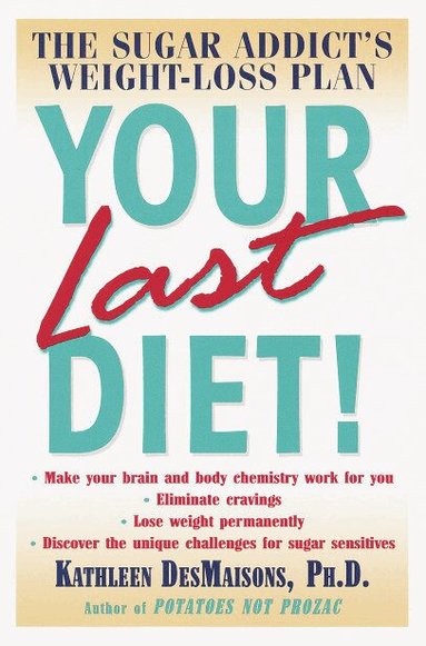 Kathleen DesMaisons - Your Last Diet!, Häftad