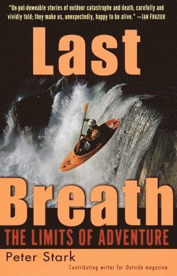 Peter Stark - Last Breath: The Limits of Adventure, Häftad