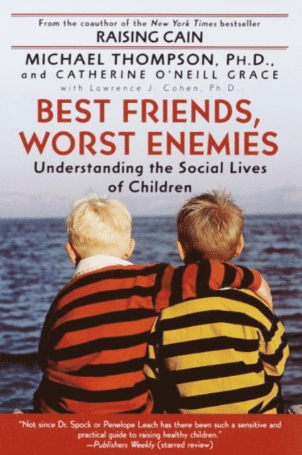 Cathe O'Neill-Grace, PhD Michael Thompson - Best Friends, Worst Enemies, E-bok