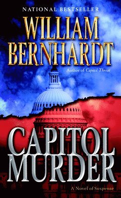 William Bernhardt - Capitol Murder: A Novel of Suspense, Pocket