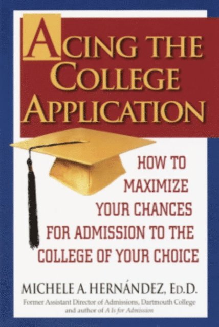 Michele Hernandez - Acing the College Application, E-bok