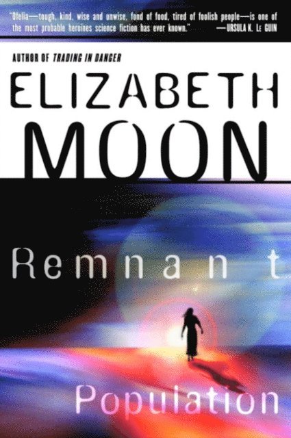 Elizabeth Moon - Remnant Population, E-bok