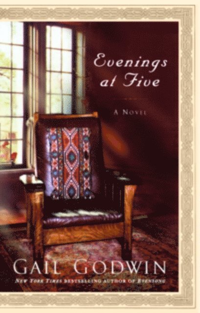 Gail Godwin - Evenings at Five, E-bok