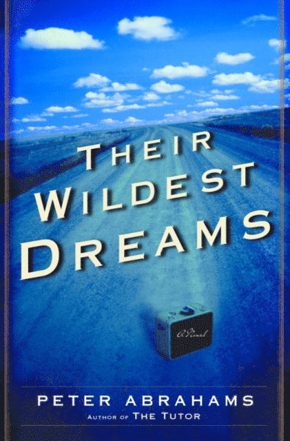 Peter Abrahams - Their Wildest Dreams, E-bok