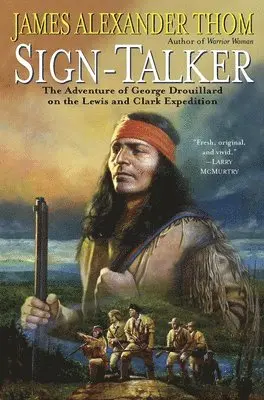 James Alexander Thom - Sign-Talker: The Adventure of George Drouillard on the Lewis and Clark Expedition, Häftad. Tillgänglighet: Lägg i varukorg