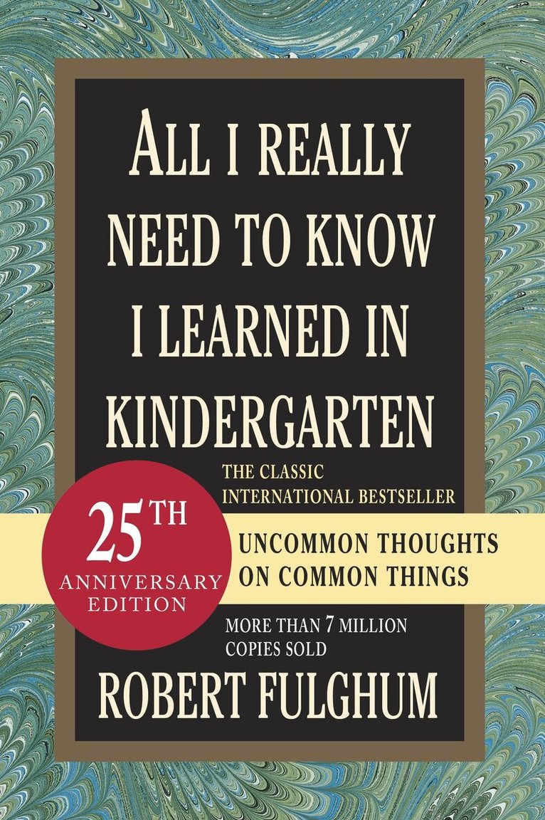 Robert Fulghum - All I Really Need to Know I Learned in Kindergarten, Häftad